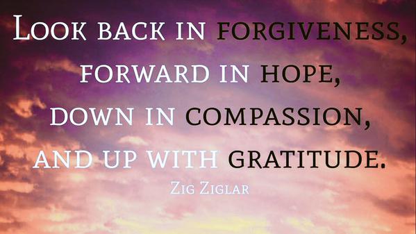 TheZigZiglar's tweet image. Look back in forgiveness, forward in hope, down in compassion, and up with gratitude."-Zig Ziglar #ZigZiglarQuote