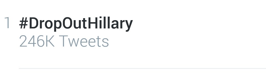 ShellyLeigh123's tweet photo. #DropOutHillary is trending at #1. Are you listening to the people @HillaryClinton? https://t.co/MdP4qO1jiE