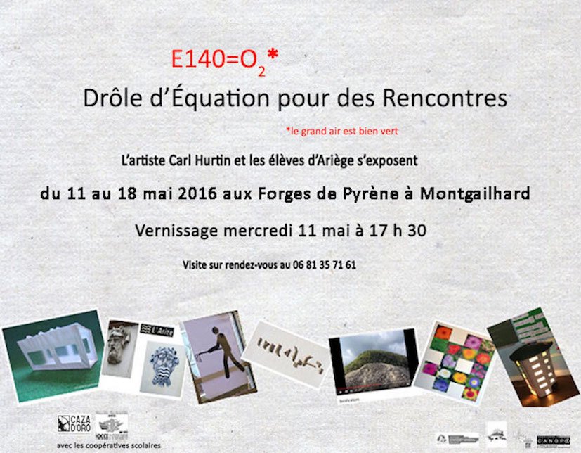 Equation plastique autour des oeuvres du plasticien Carl Hurtin RDV Forges de Pyrène (09) le 11 mai 17h30