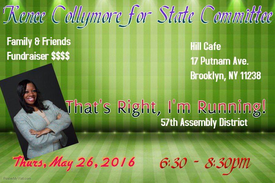 ReneeCollymore's tweet photo. U are all invited to my campaign fundraiser May 26th. Hill Cafe 17 Putnam Ave Bklyn,11238 @ 6:30pm-8:30pm! https://t.co/EylAut73g5