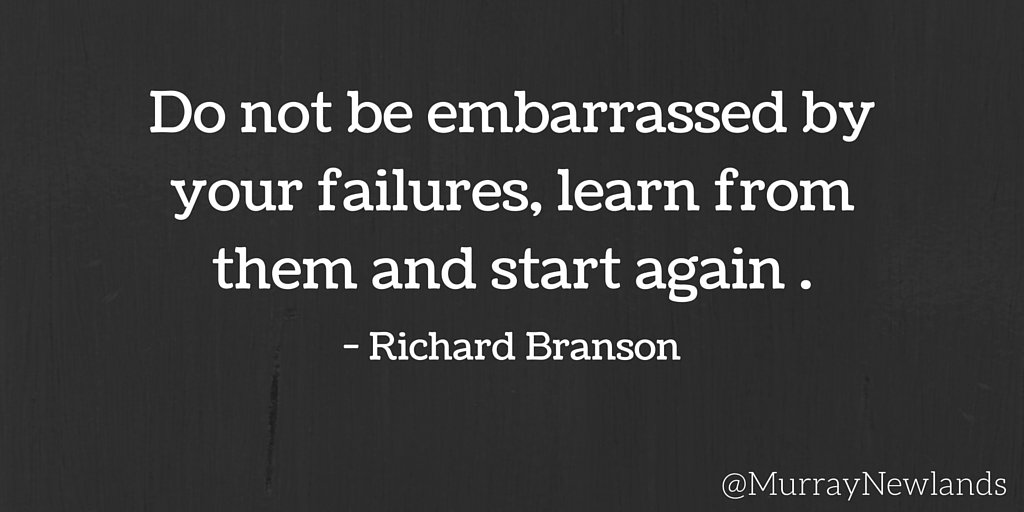 MurrayNewlands's tweet image. Do not be embarrassed by your failures, learn from them and start again - Richard Branson #Learn #Inspiration