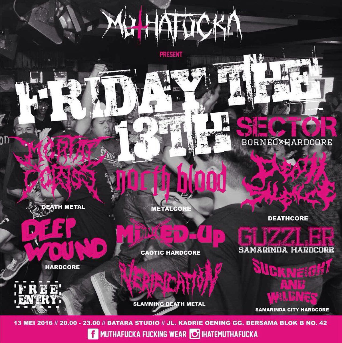 Alright guys, sampai berjumpa Jum'at depan di Friday The 13th, Muthafucka.
free entry!