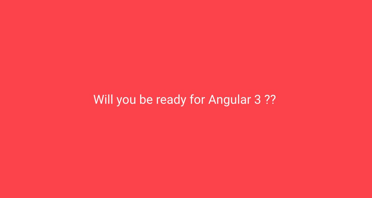 fakiolinho's tweet image. So, will you be ready for #Angular 3? goo.gl/G9Mhq8
