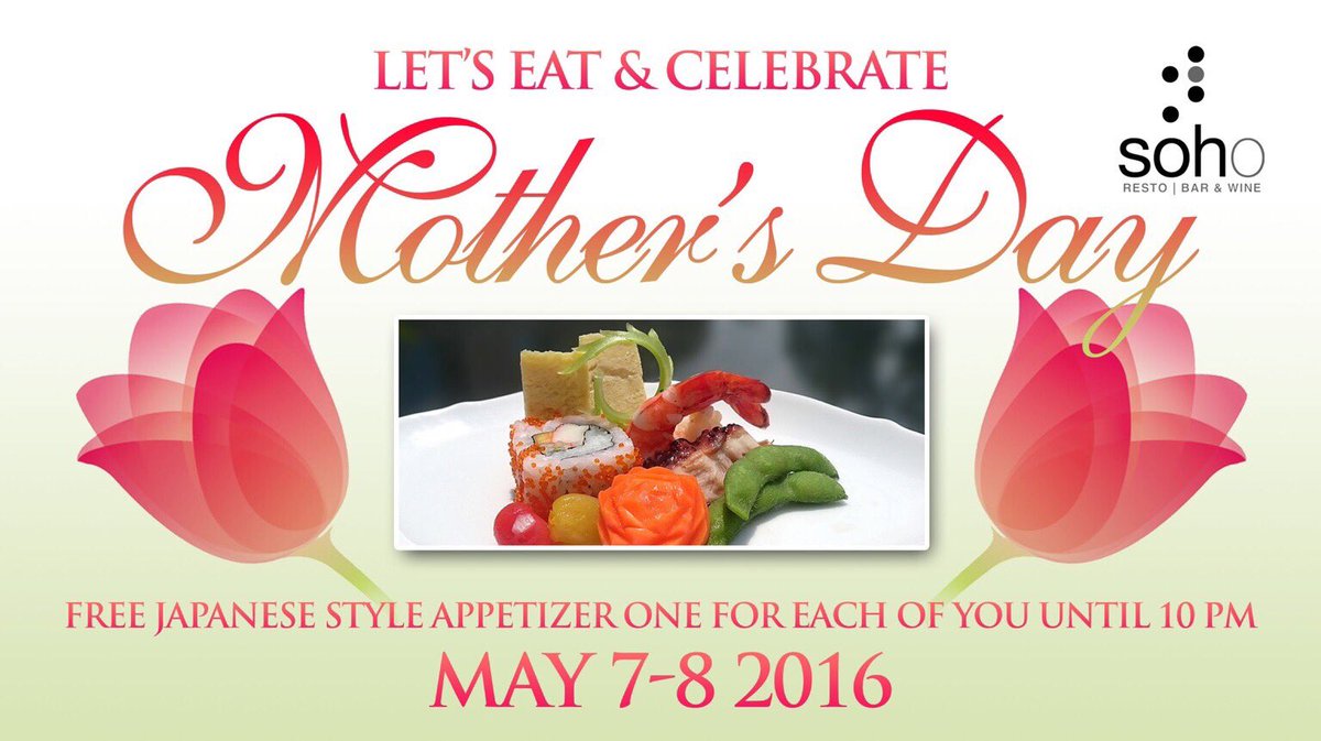 Morher's day
@ soho
May 7-8 2016
🍧Free japanese style appetizer one for each of you until 10 pm🍧
Info:📞081263305080