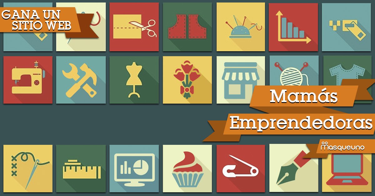 CONCURSO: Masqueuno celebra a todas las Mamás Emprendedoras regalando un Sitio Web! facebook.com/MasQueUno/phot…
