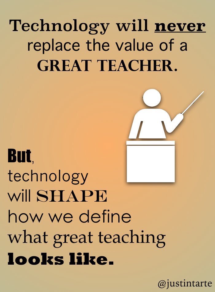 Tech will NEVER replace a great teacher. But, tech will SHAPE how we define what great teaching looks like. #edchat