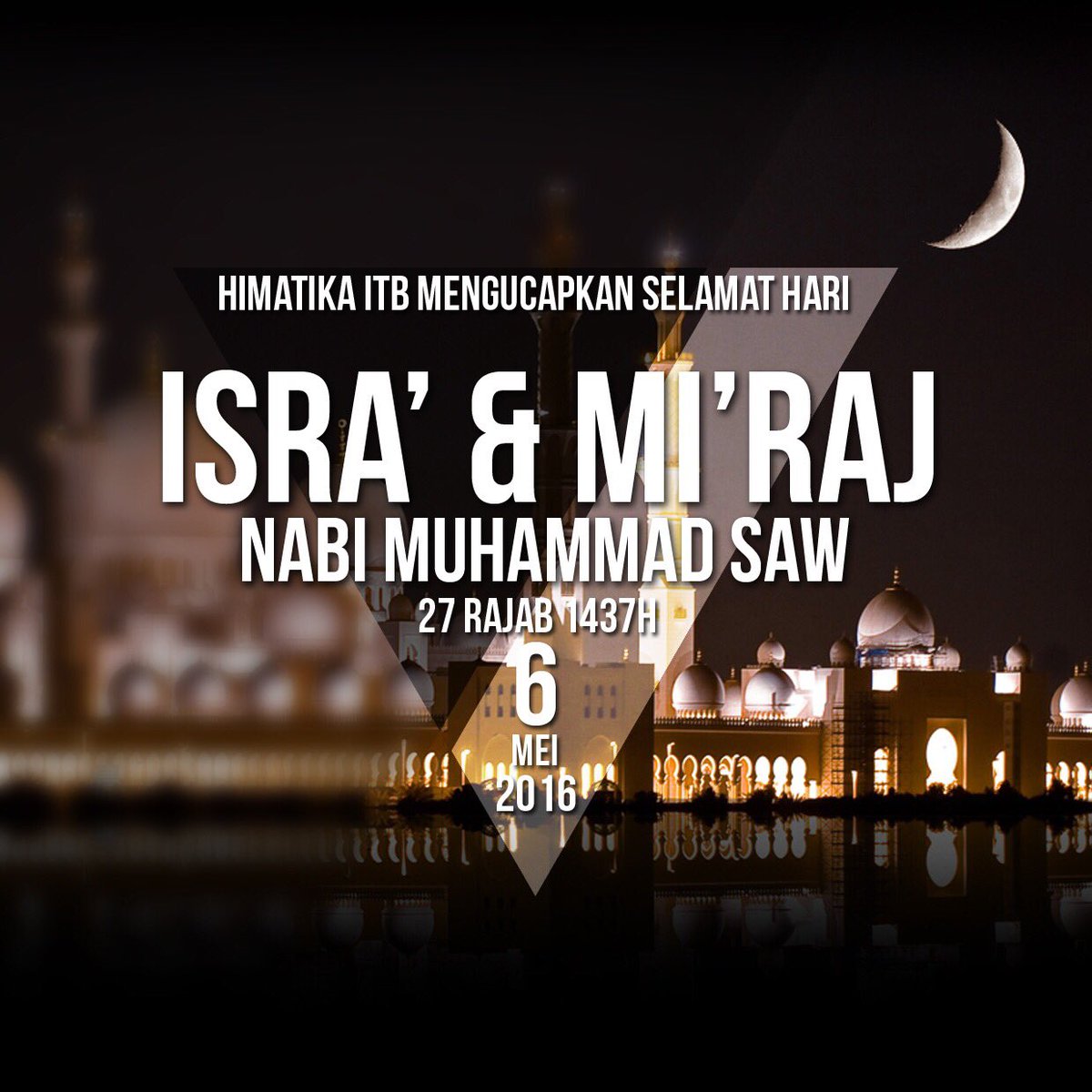 HIMATIKA ITB mengucapkan selamat memperingati Isra' Mi'raj Nabi Muhammad SAW, 27 Rajab 1437H bagi yang memperingati