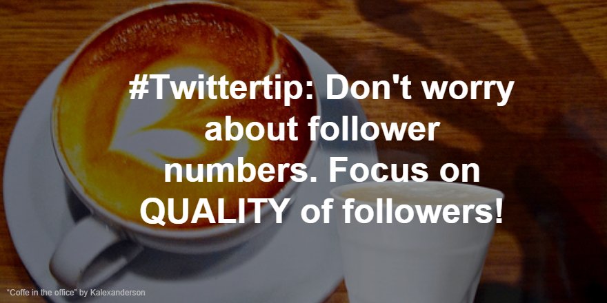 JasonSquiresSM's tweet photo. #TwitterTip: Don't worry about follower numbers. Focus on QUALITY of followers. https://t.co/SLE4DpWCVL