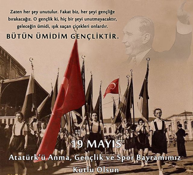 19 MAYIS Atatürk’ü Anma, Gençlik ve Spor Bayramımız 
Kutlu Olsun. #19Mayıs1919