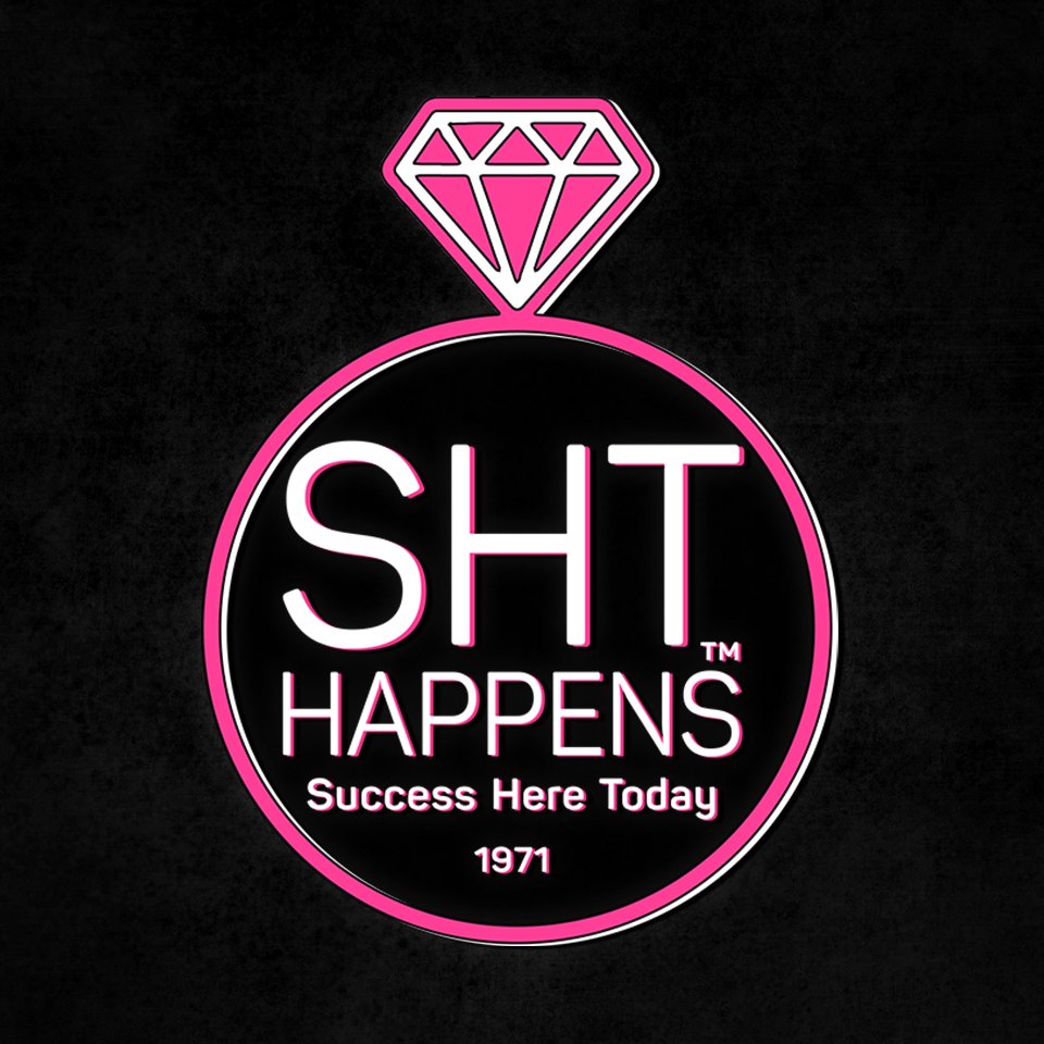 SHT FOR THE LADIES :) - SHT is for anyone and everyone. Move forward today! #shthappens #bigsht #johnvonahen