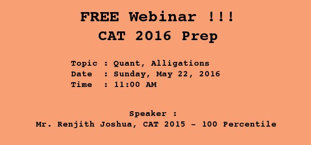 Spanedea's tweet image. Free Webinar: #CAT2016 - Quant, Mixtures &amp;amp; Alligations by Mr. Renjith J. bit.ly/1YFlrTV
#Webinars #IIM