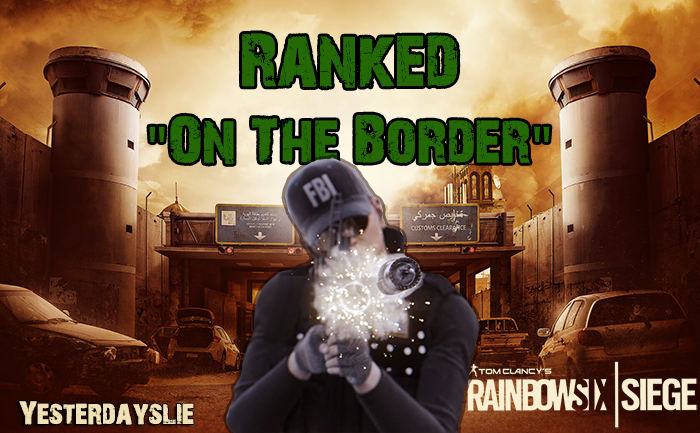 yesterdayslie's tweet photo. NEW VIDEO! Ranked - "On The Border" with @ClamTac0 #RainbowSixSiege #DustLine
https://t.co/VzThjxB2bU https://t.co/pNC1ZHe8zD