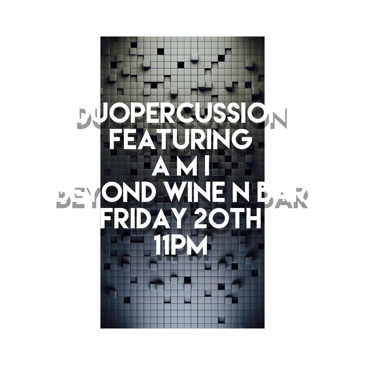 DuoPercussion featuring AMI #livePA BEYOND WINE AND BAR ,Friday May 20th , 11pm -end