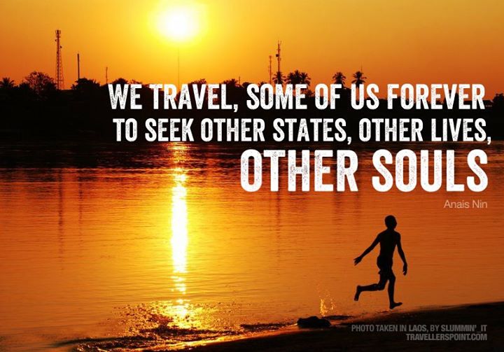 We #Travel, some of us forever, to seek other states, other lives, other SOULS