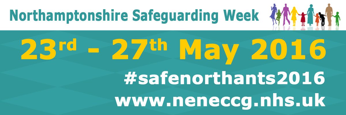 *Please RT* Campaign to raise profile of child &amp; adult safeguarding in Northants starts next week #safenorthants16