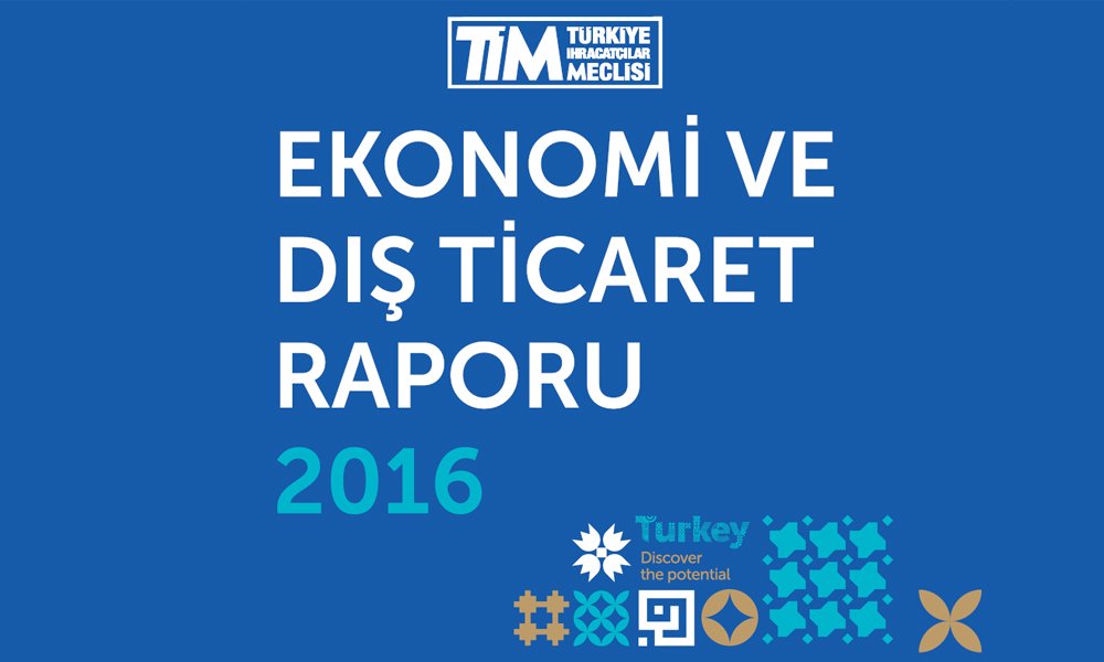 “TİM'den ekonomi ve dış ticarete derin bakış” Ekonomi ve Dış ticaret raporu 2016 yayınlandı. goo.gl/ni8ElB