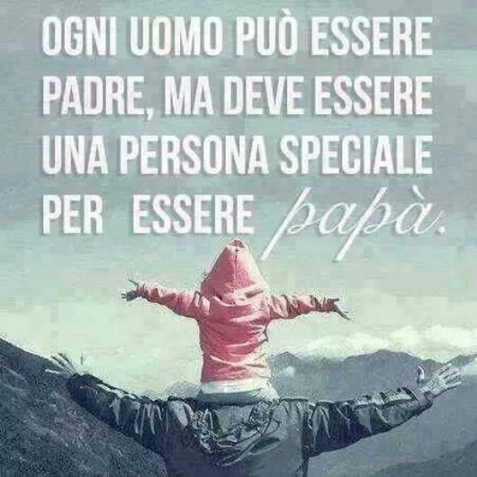 Superpapa Sur Twitter Ogni Uomo Puo Essere Padre Ma Deve Essere Una Persona Speciale Per Essere Papa Buon Weekend Genitori