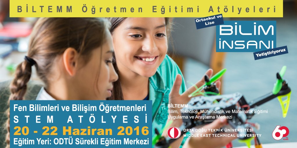 ODTÜ - BİLTEMM ortaokul ve lise öğretmenleri için STEM atölyesi. 
Ayrıntılar ve kayıt için: sem.metu.edu.tr