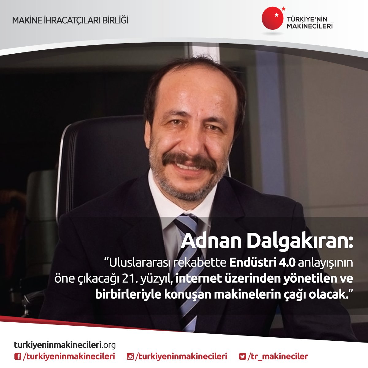 Türkiye’nin Makinecileri, Endüstri 4.0 çağını ülkemizin de yakalaması yönünde özveri ile çalışıyor.