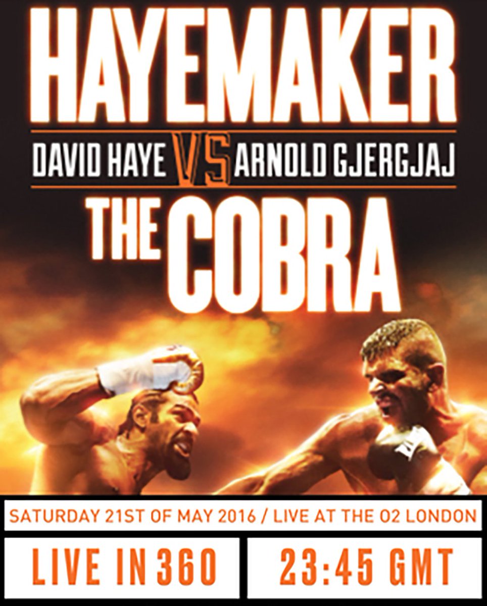 LIVE in 360! David "The Hayemaker" Haye vs Arnold "The Cobra" Gjergjaj - May 21 at 23:45 GMT @MrDavidHaye #Hayeday