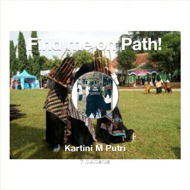 Find me on #Path now! Go to path.com/profile/Rzkez