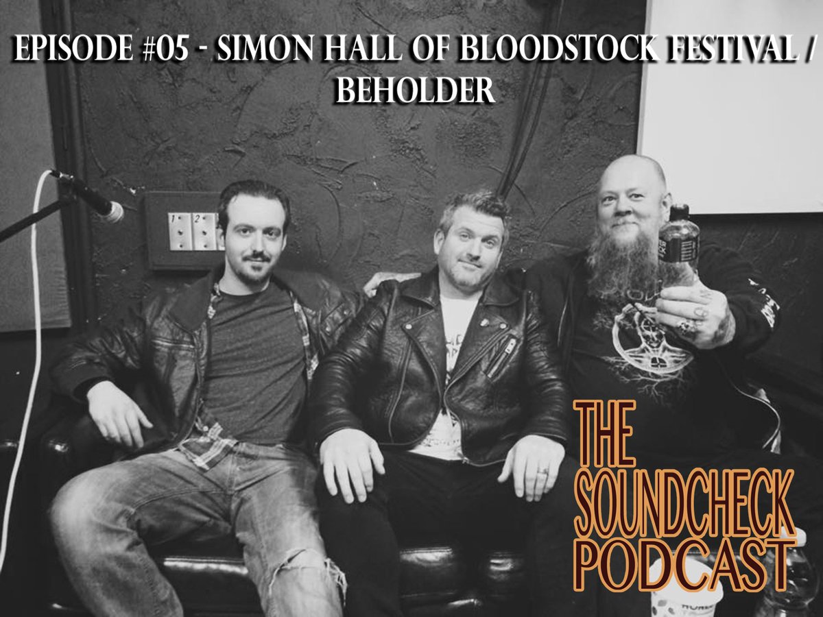 SoundcheckPod's tweet image. Episode 5 - Simon Hall of @BLOODSTOCKFEST and BEHOLDER is now LIVE: soundcloud.com/thesoundcheck-… #podcast @OVERDRIVE_PR