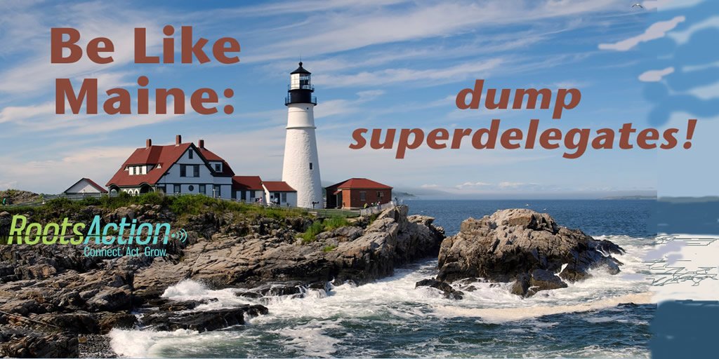 Tymarkham's tweet image. Be Like Maine: Dump Superdelegates  Take Action with @Roots_Action bit.ly/1Wj0Nuu