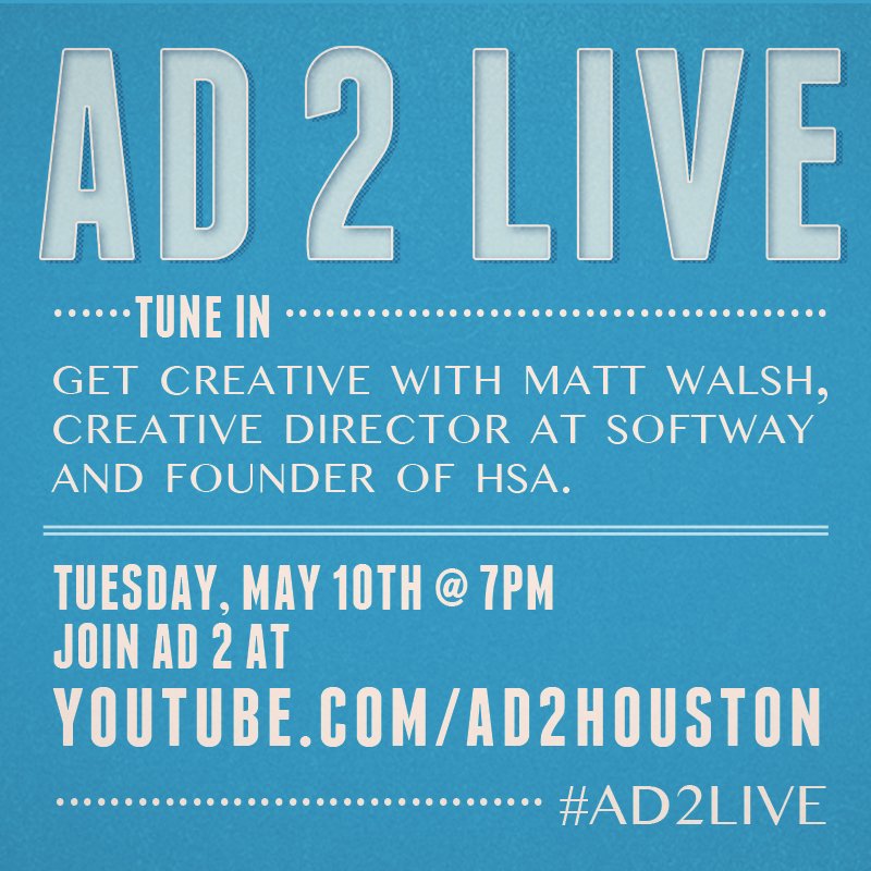 Ad2Houston's tweet photo. Calling all #creatives! #TuneIn tomorrow at 7pm for #Ad2LIVE with @softwaysolution creative director Matt Walsh! https://t.co/h5CMI9uwWg