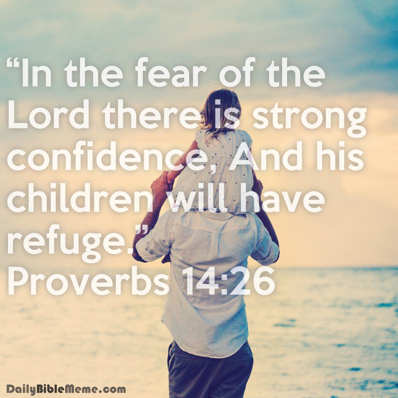 DailyBibleMeme's tweet photo. Proverbs 14:26 - https://t.co/6vcKlXbXqp #AndHisChildrenWillHaveRefuge #Bible #Children #Dad #Daddy https://t.co/U9CmKn1Ktl