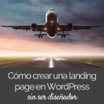 Cómo crear una landing page en WordPress sin ser diseñador  buff.ly/1UN0HKI vía <a href="/c2cero/">Berto López</a>