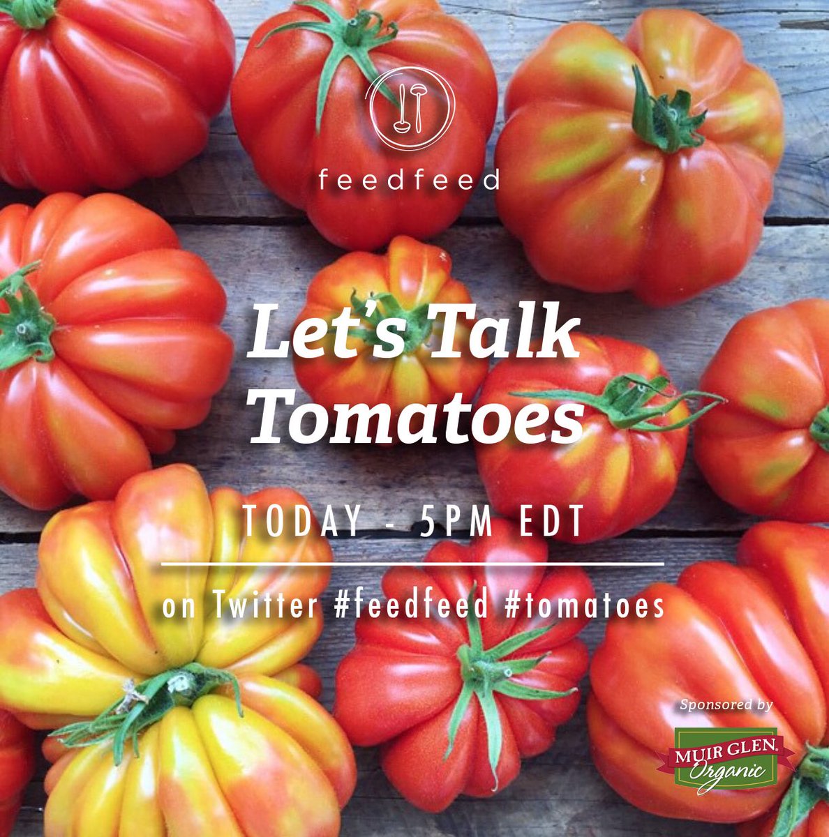 Join <a href="/MuirGlen/">Muir Glen</a> &amp; <a href="/the_feedfeed/">The Feedfeed</a> for Live Tomatoes Twitter Chat, Today 5PM EST! Join by tagging #FeedFeed #Tomatoes