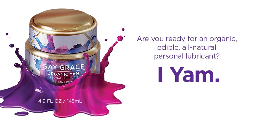 Are you ready for an organic, edible, all-natural personal lubricant? I yam