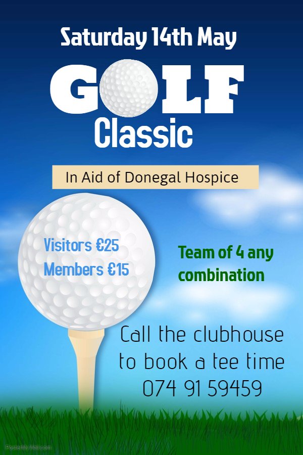 Golf Classic this Saturday 14th May in aid of Donegal Hospice. Book a tee time by phoning 074 91 59459