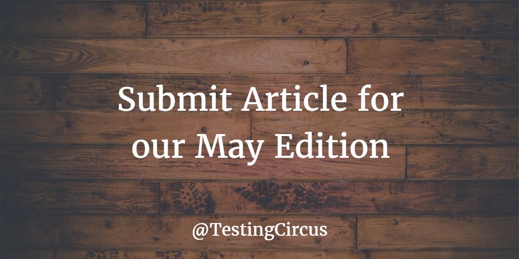 TestingCircus's tweet image. We are looking for #testing articles for our May edition.