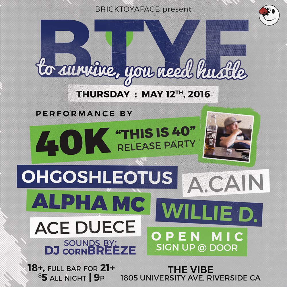 BrickToYaFace's tweet photo. THURS: #BTYFshow w/ @40K_Official @OhGoshLeotus @ACain_ @alphamc @WillieDHSB Ace Duece & sounds by @cornBREEZUS https://t.co/tdNN9dWjcR