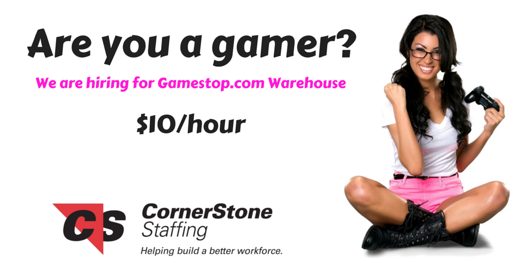 CornerStone Staffing on Twitter "Gamer? Work at Gamestop Warehouse