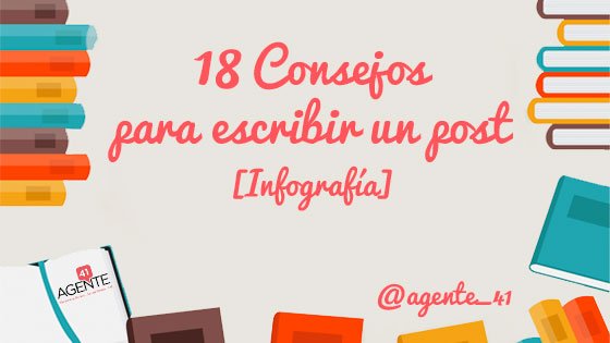 18 Consejos para escribir un post [Infografía] buff.ly/1T7d8P4 por <a href="/be_influencer/">BeYouInfluencer</a> vía <a href="/agente_41/">AGENTE41</a>