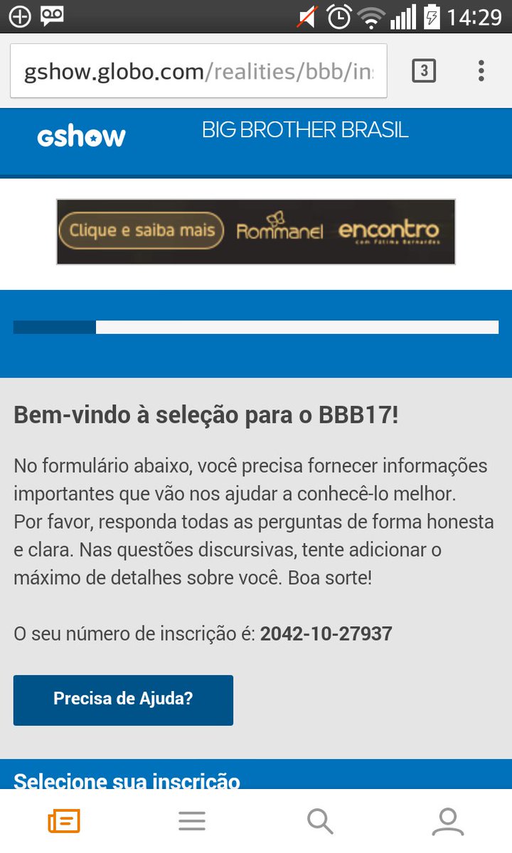 Torçam por mim.
Comecei inscrição BBB 2017
Agora eu entro