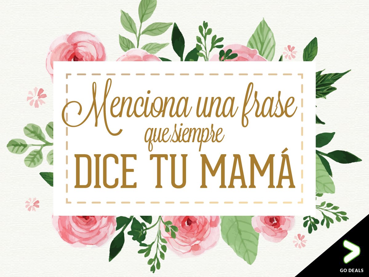 godealsmx's tweet photo. Y ustedes que #FrasesLuchonasDeMamá recuerdan? #FelizDiaDeLaMadre https://t.co/b7PkNhwwnu