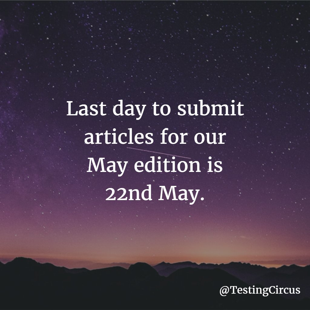 TestingCircus's tweet image. Last day to submit articles for our May edition is 22nd May.