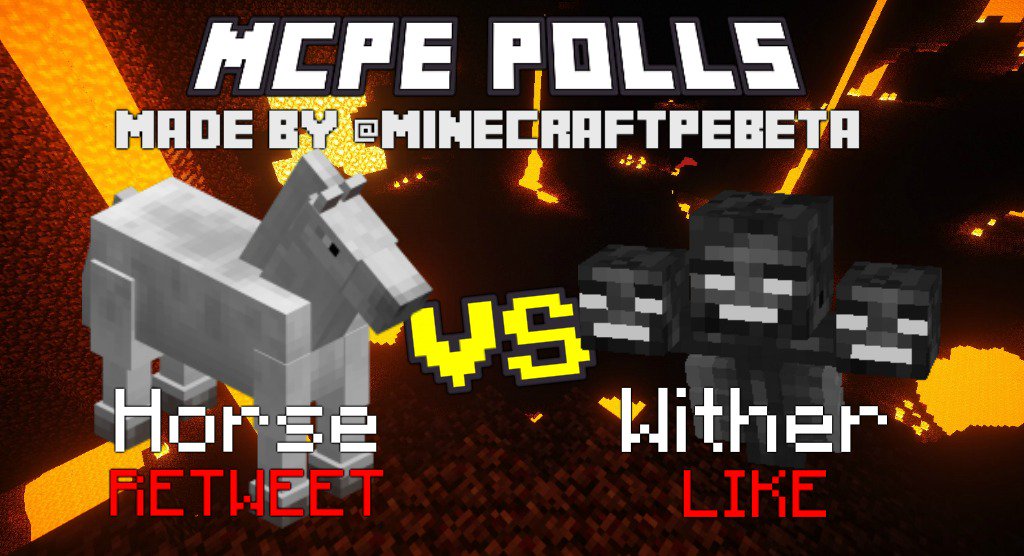 MinecraftPEBeta's tweet image. MCPE Polls!

What do you like more?
- RETWEET = Horse
- LIKE = Wither