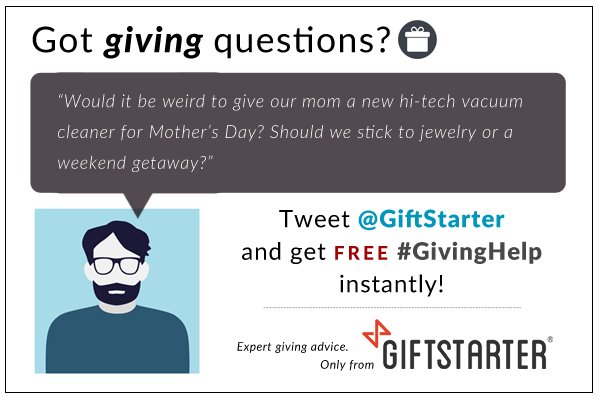 GiftStarter's tweet image. Got giving questions? We got advice! Tweet @GiftStarter now for free, instant #GivingHelp!
