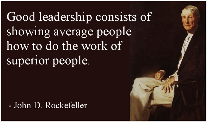JuneWilliam18's tweet photo. Good leadership consists of showing average people how to do work of superior people.""- John Rockefeller https://t.co/HdAZu77x2e"