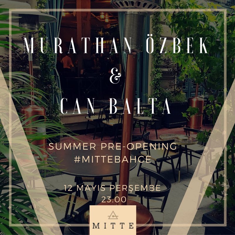 MitteKarakoy's tweet photo. DJ Can Balta ve Murathan Özbek ile saat 11'de yaza ve #MitteBahce'ye merhaba diyoruz! #Dj #Summer #MitteKarakoy https://t.co/WIty72Xg60