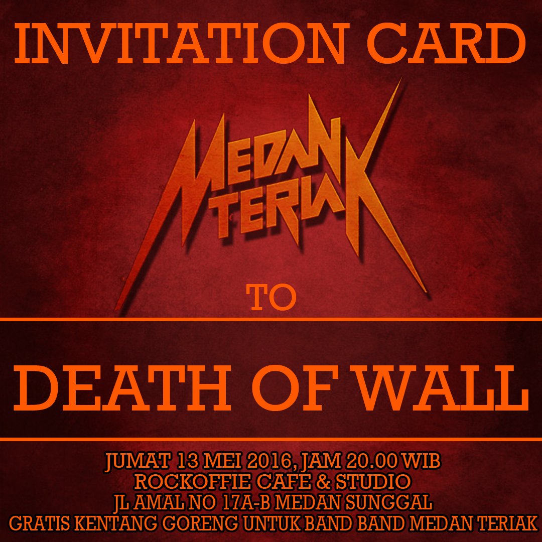 Road to <a href="/medanteriak/">Medan Teriak</a> III undangan untuk <a href="/Deathofwall_ID/">Death Of Wall</a> jumat 13 mei 2016 di <a href="/RockoffieCafe/">Rockoffie Cafe</a>