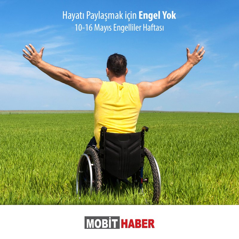 Hayatı Paylaşmak için Engel Yok 10-16 Mayıs Engelliler Haftası