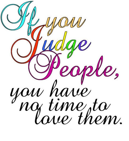 androidsmsapps1's tweet image. If you #judge people, you have no #time to #love them.