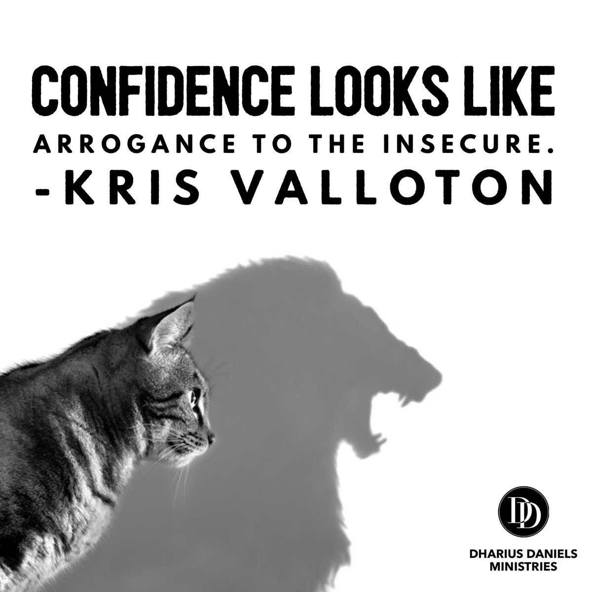 DhariusDaniels's tweet image. Confidence looks like arrogance to the insecure. -Kris Valloton