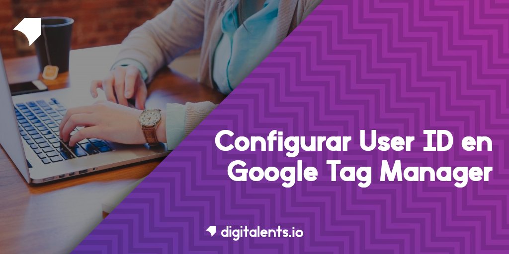 digitalents_io's tweet photo. ¿Cómo configurar user ID en #Google con #TagManager? https://t.co/aYXvc4AnR2 https://t.co/tgtQHyXz89