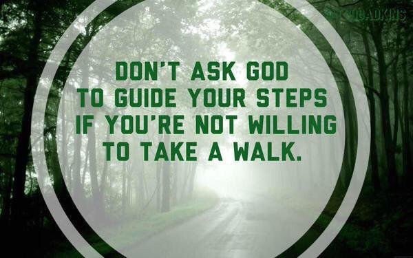 ToddAdkins's tweet image. Don’t ask God to GUIDE YOUR STEPS
  
If you are not willing to TAKE A WALK.